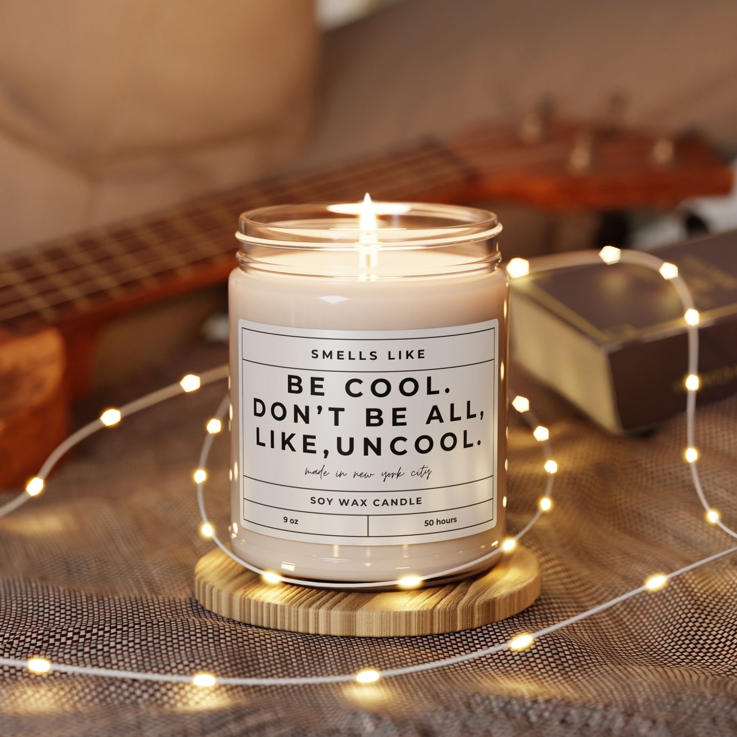 Be Cool, Dont Be All, Like, Uncool Candle