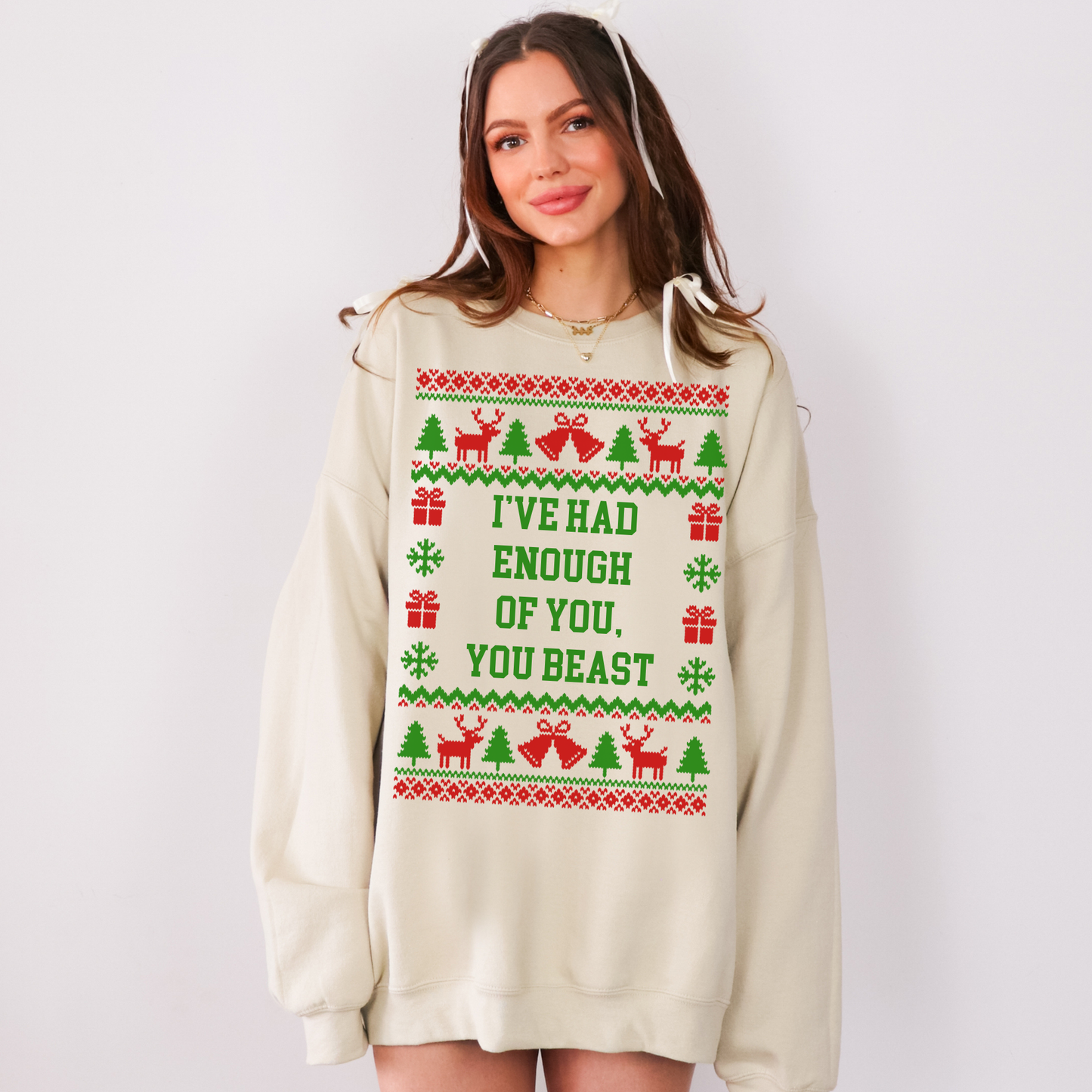 I've Had Enough of You, You Beast Ugly Christmas Sweater