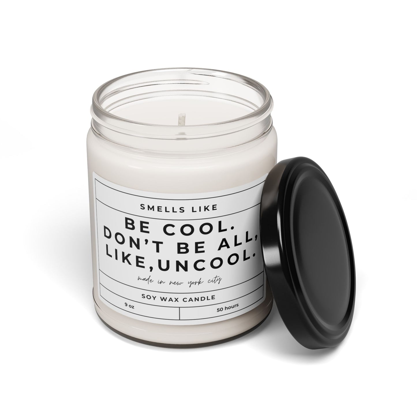 Be Cool, Dont Be All, Like, Uncool Candle