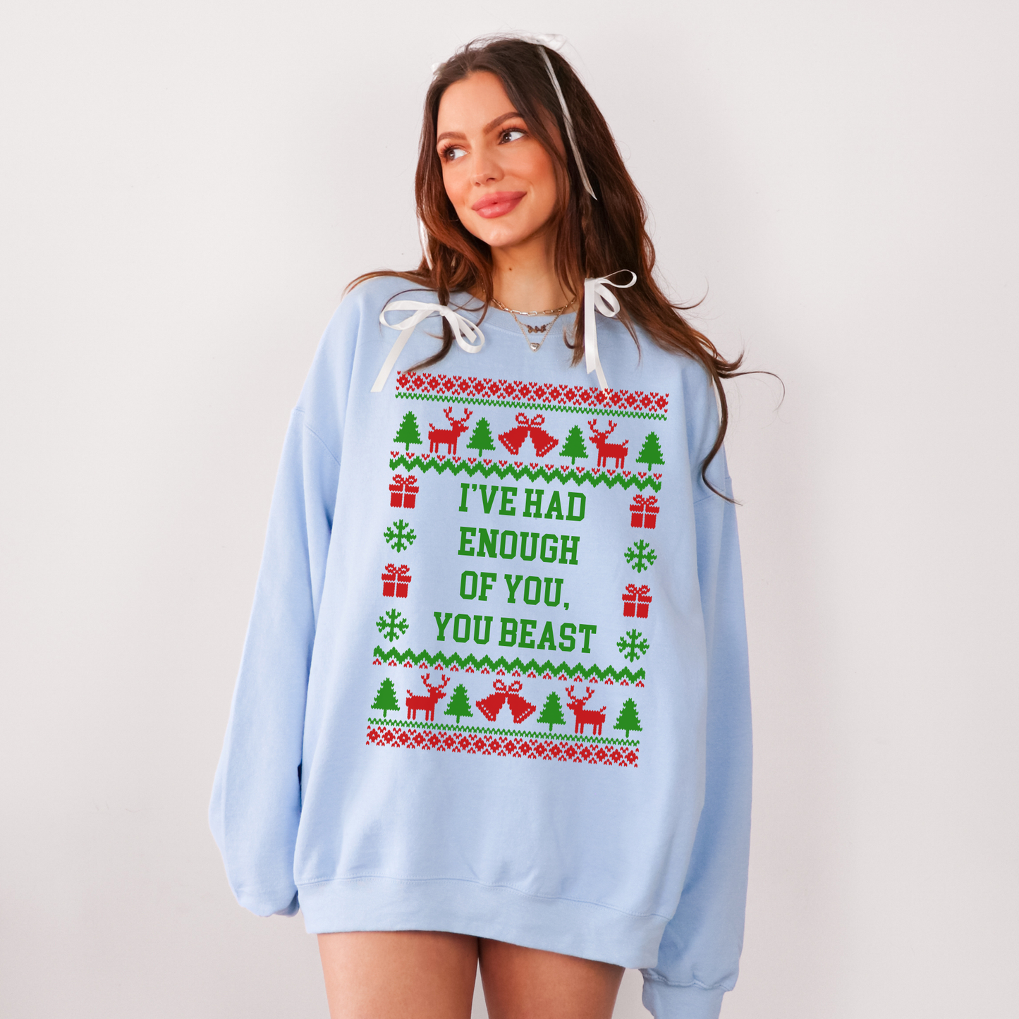 I've Had Enough of You, You Beast Ugly Christmas Sweater