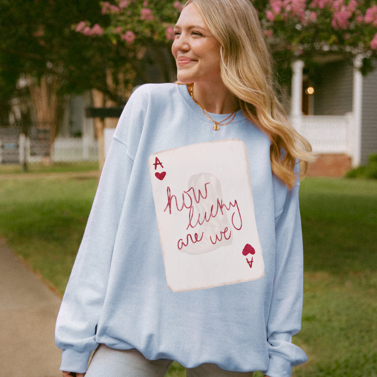 How Lucky Are We Sweatshirt