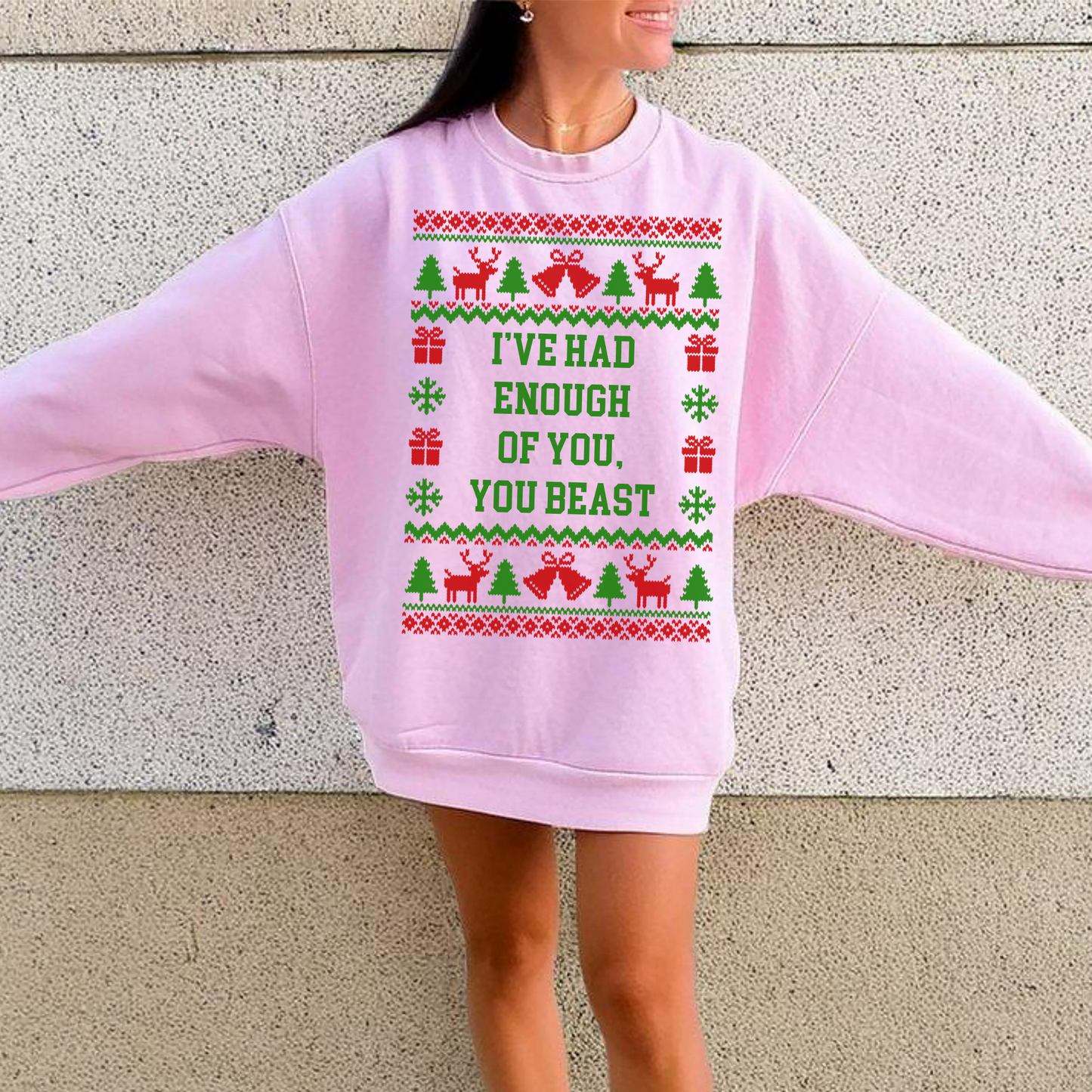 I've Had Enough of You, You Beast Ugly Christmas Sweater