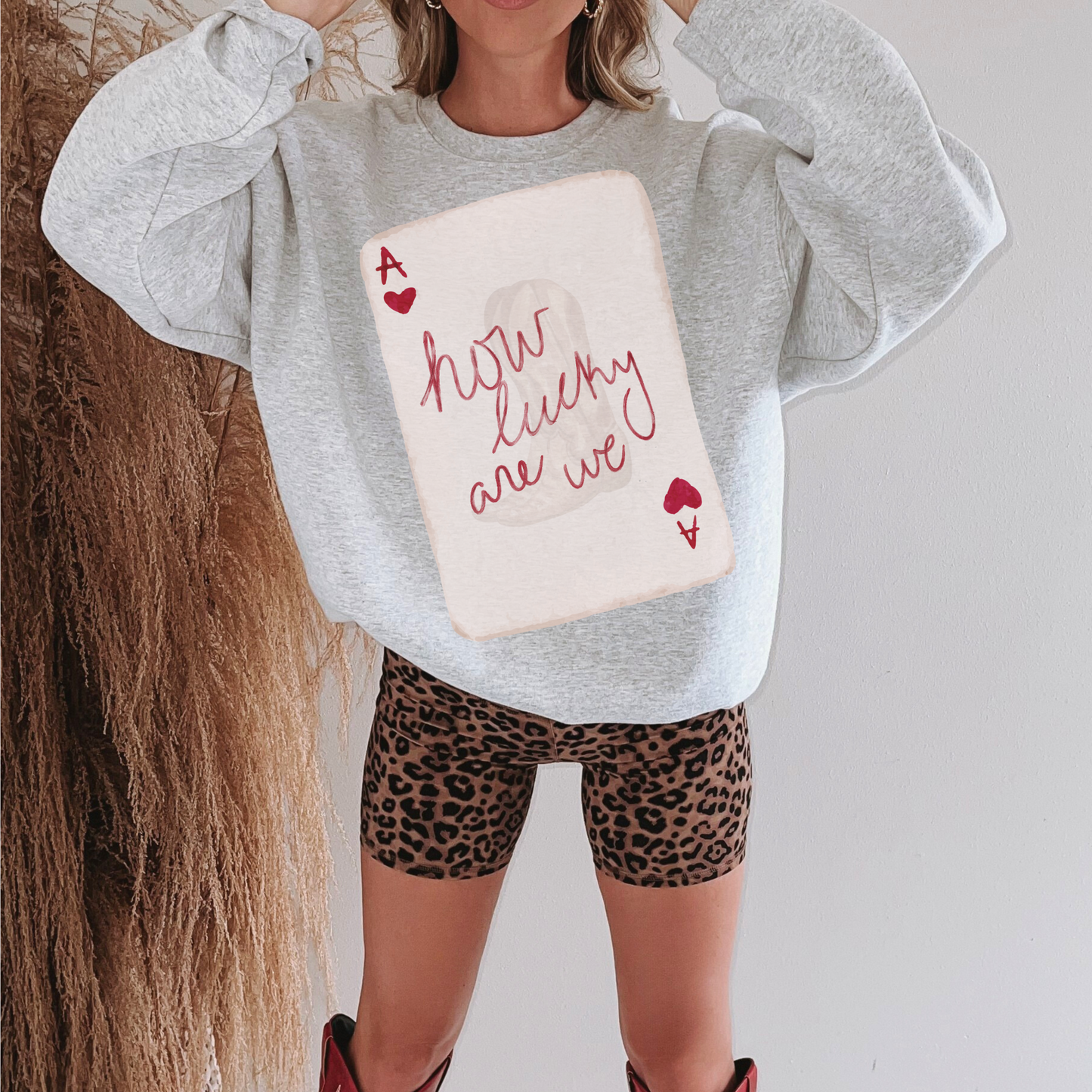How Lucky Are We Sweatshirt