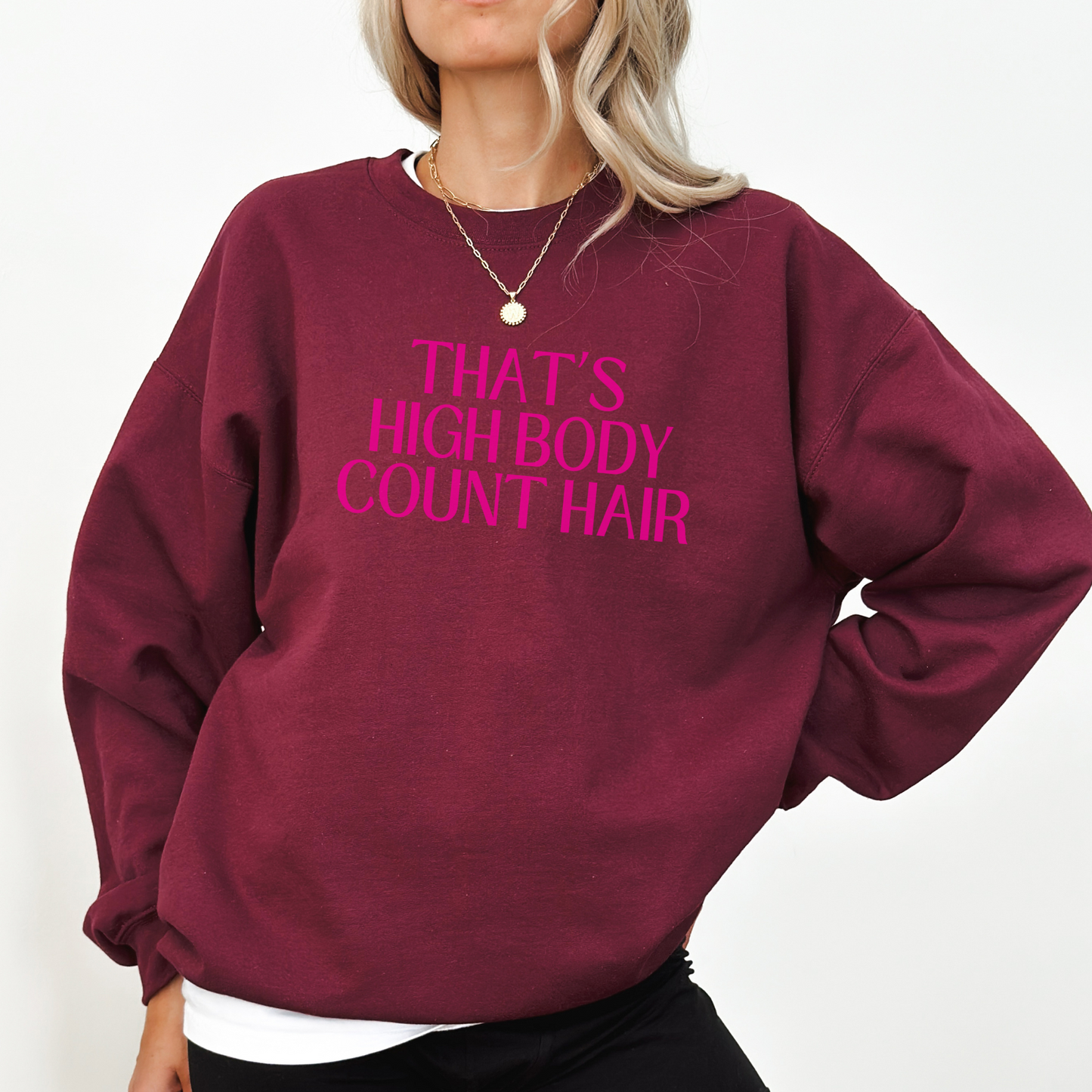 THAT'S HIGH BODY COUNT HAIR Crewneck