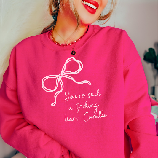 You're Such A F*cking Liar Camille Crewneck