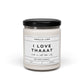 RHOSLC I Love Thaaat Candle