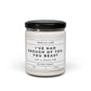 RHOBH Ive Had Enough Of You, You Beast Candle