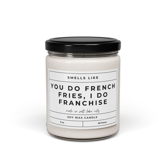 RHOSLC You Do French Fries I Do Franchise Candle