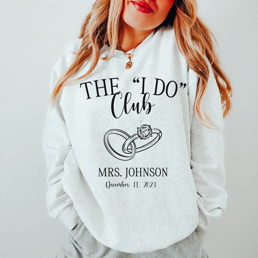 Custom "I Do Club" Last Name Crewneck