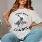 Shoulda Been A Cowboy Tee