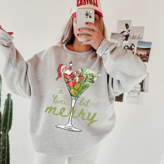 A 'Tini Bit Merry Sweatshirt