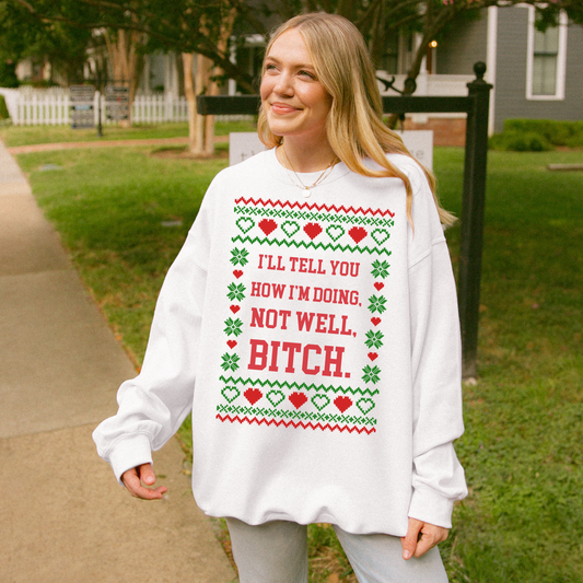 Not Well, Bitch Ugly Christmas Sweater