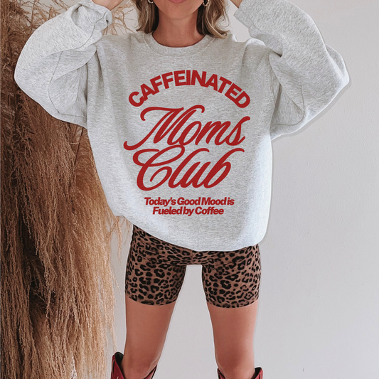 Caffeinated Moms Club Sweatshirt