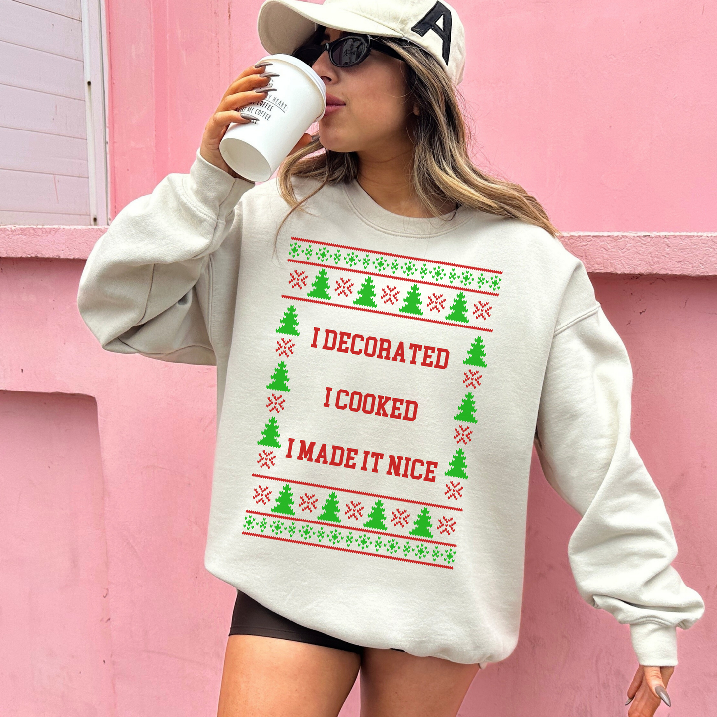 I Decorated I Cooked I Made It Nice Ugly Christmas Sweater