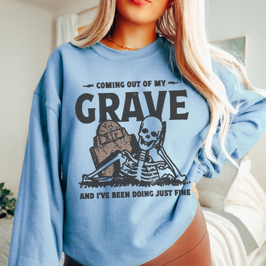 Coming Out Of My Grave Sweatshirt