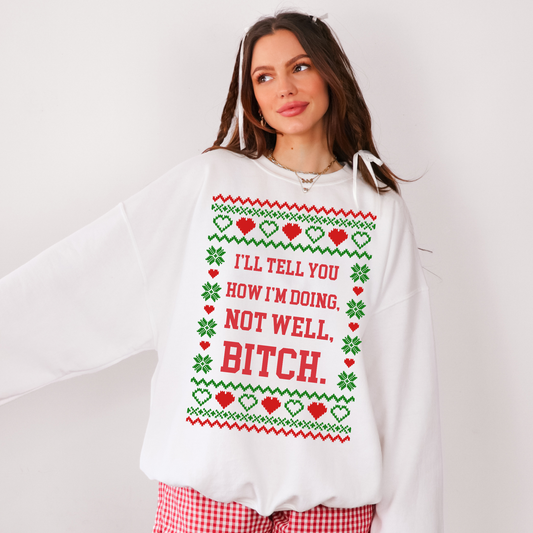 Not Well, Bitch Ugly Christmas Sweater