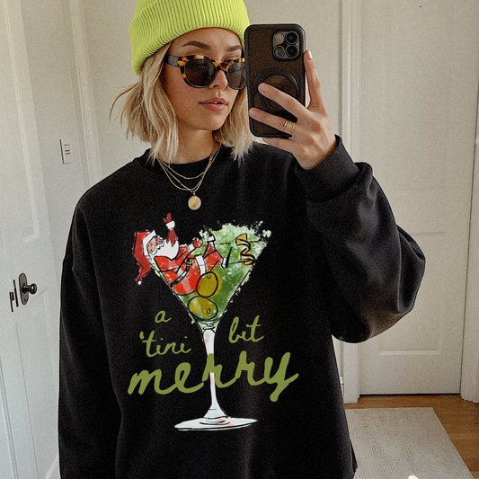A 'Tini Bit Merry Sweatshirt