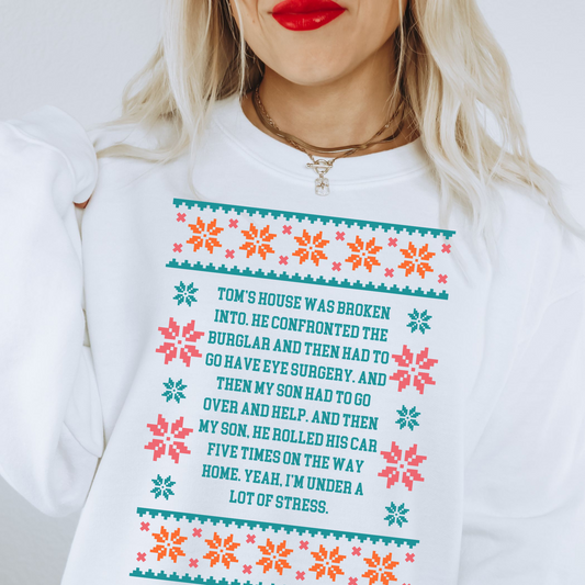 Toms House Was Broken Into Ugly Christmas Sweater