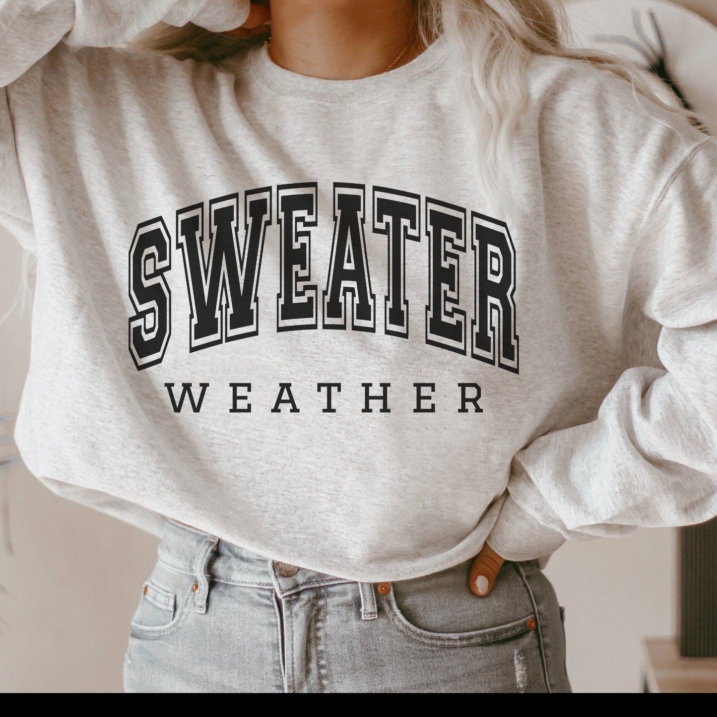 Sweater Weather Sweatshirt