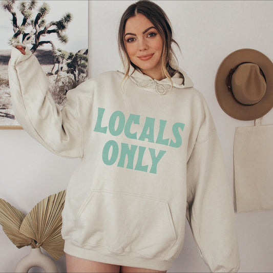 Locals Only Hoodie