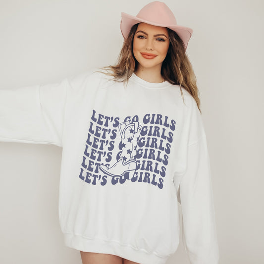 Lets Go Girls Sweatshirt