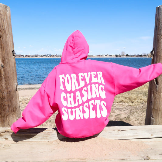 Forever Chasing Sunsets Hoodie